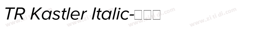 TR Kastler Italic字体转换 TR Kastler Italic字体转换